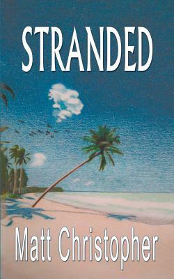 Stranded by Matt Christopher