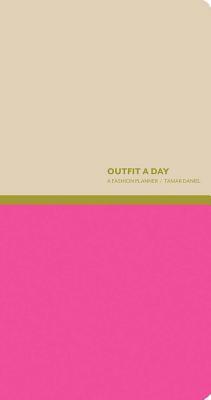 Outfit a Day: A Fashion Planner by Tamar Daniel