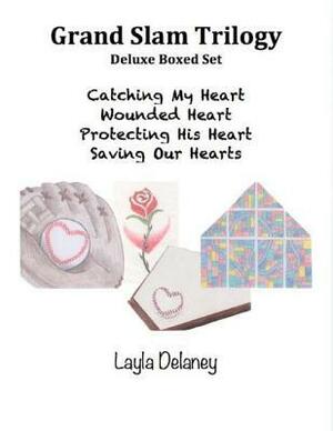 Grand Slam Trilogy: Deluxe Boxed Set - Catching My Heart, Wounded Heart, Protecting His Heart, Saving Our Hearts by Layla Delaney