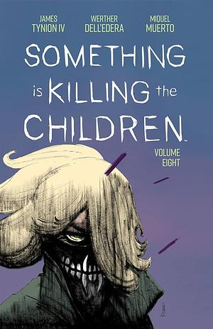 Something is Killing the Children Vol. 8 by James Tynion IV