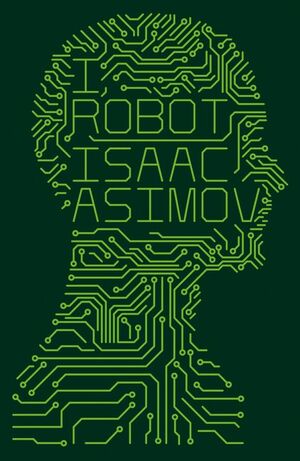 I, Robot by Isaac Asimov