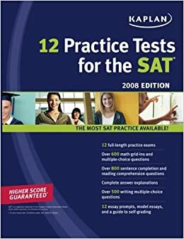 Kaplan 12 Practice Tests for the SAT 2008 by Kaplan Inc.