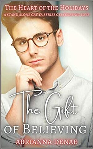 The Gift of Believing by Abrianna Denae