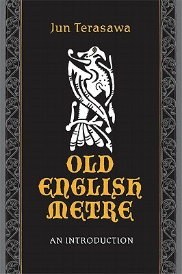 Old English Metre: An Introduction by Jun Terasawa