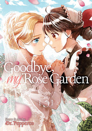 Goodbye, My Rose Garden, Vol. 3 by Dr. Pepperco
