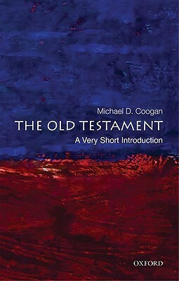 The Old Testament: A Very Short Introduction by Michael D. Coogan