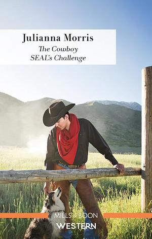 The Cowboy SEAL's Challenge by Julianna Morris