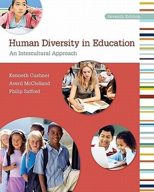 Human Diversity in Education: An Intercultural Approach by Philip L. Safford, Averil McClelland, Kenneth H. Cushner