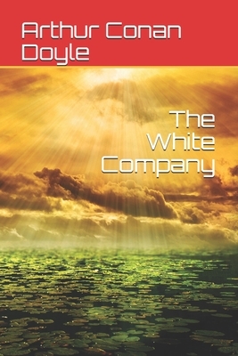 The White Company by Arthur Conan Doyle