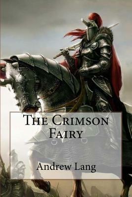 The Crimson Fairy Book Andrew Lang by Andrew Lang