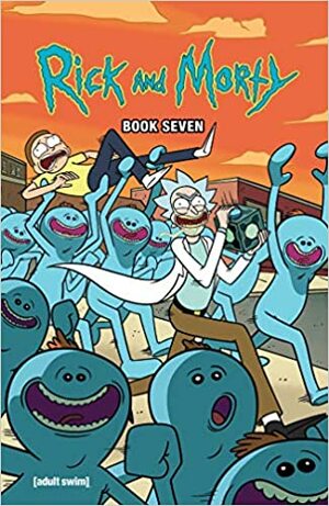 Rick and Morty Book Seven: Deluxe Edition by Marc Ellerby, Zac Gorman, Sarah Stern, Andrew MacLean, Kyle Starks
