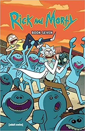 Rick and Morty Book Seven: Deluxe Edition by Sarah Stern, Marc Ellerby, Andrew MacLean, Zac Gorman, Kyle Starks