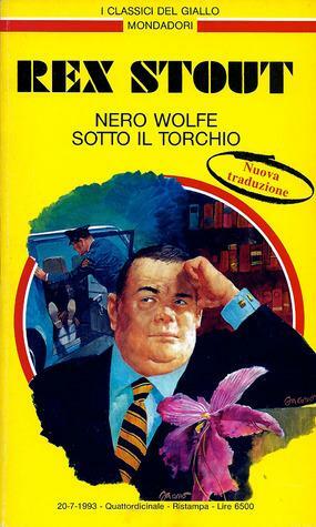 Nero Wolfe sotto il torchio by Rex Stout