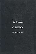 O Medo by Al Berto
