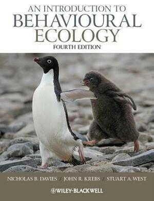 An Introduction to Behavioural Ecology by John R. Krebs, Nicholas B. Davies, Stuart A. West