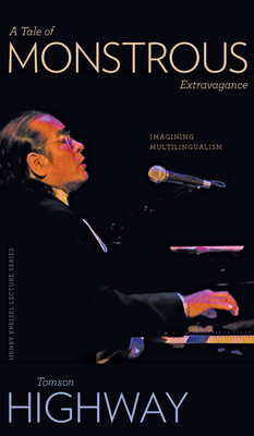 A Tale of Monstrous Extravagance: Imagining Multilingualism by Tomson Highway