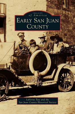 Early San Juan County by Laverne Tate, San Juan Historical Society and Museum