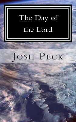 The Day of the Lord: A Ministudy Ministry Book by Josh Peck