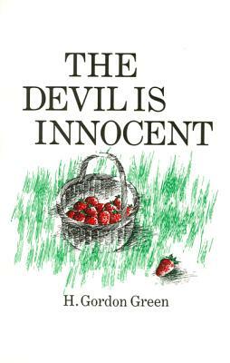 The Devil Is Innocent by H. Gordon Green