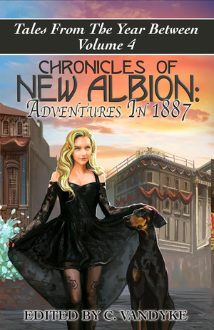Chronicles of New Albion: Adventures In 1887 by 