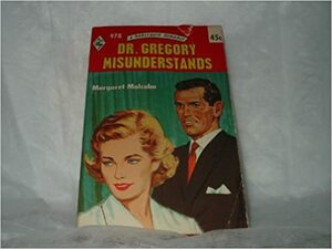 Dr. GregoryMisunderstands by Margaret Malcolm