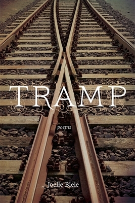 Tramp: Poems by Joelle Biele