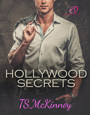 Hollywood Secrets by T.S. McKinney