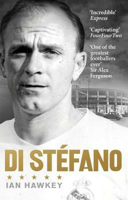 Di Stéfano by Ian Hawkey