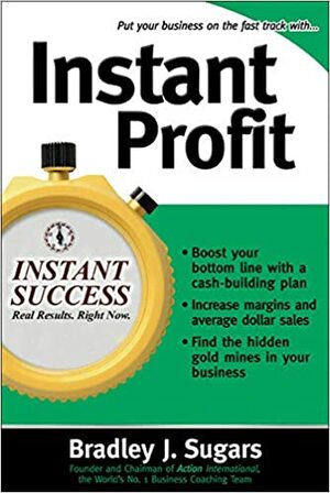 Instant Profit by Bradley Sugars