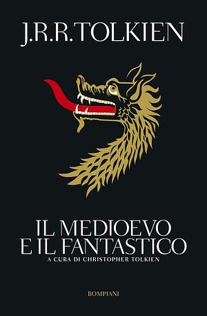 Il medioevo e il fantastico by J.R.R. Tolkien