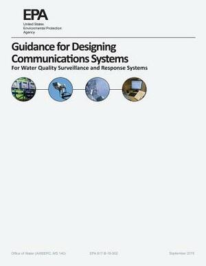 Guidance for Designing Communications Systems: For Water Quality Surveillance and Response Systems by U. S. Environmental Protection Agency