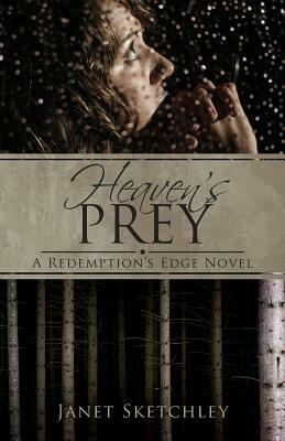 Heaven's Prey: A Redemption's Edge Novel by Janet Sketchley