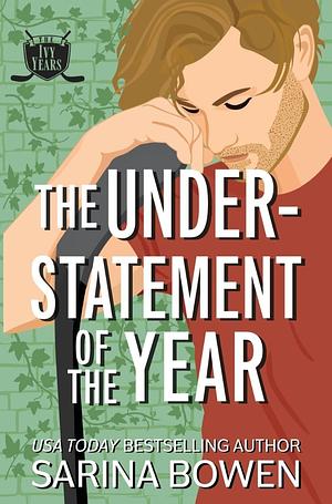 The Understatement of the Year by Sarina Bowen