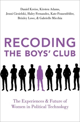 Recoding the Boys' Club by Kirsten Adams, Jenni Ciesielski, Daniel Kreiss