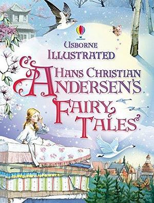 Illustrated Hans Christian Andersen's fairy tales by Anna Milbourne, Anna Milbourne, Usborne