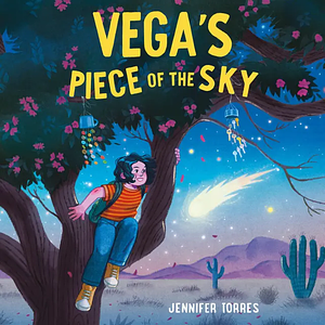 Vega's Piece of the Sky by Jennifer Torres