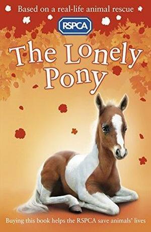 RSPCA: The Lonely Pony by Sarah Hawkins, Sarah Hawkins