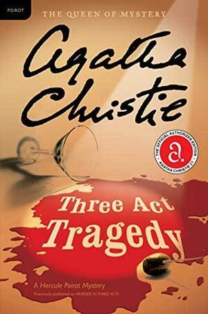 Three Act Tragedy: A Hercule Poirot Mystery by Agatha Christie