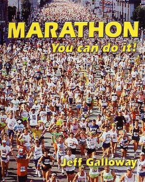 Marathon: You Can Do It! by Jeff Galloway, Lloyd Kahn