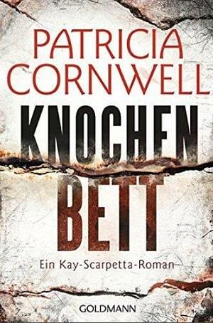 Knochenbett: Kay Scarpettas 20. Fall by Patricia Cornwell