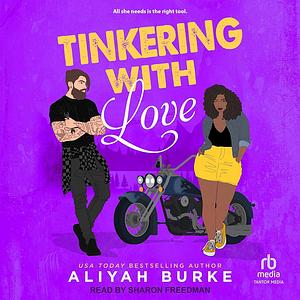Tinkering with Love by Aliyah Burke