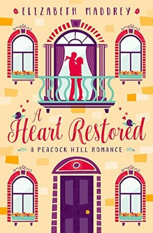 A Heart Restored by Elizabeth Maddrey