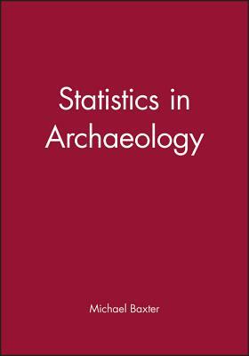 Statistics in Archaeology by Michael Baxter