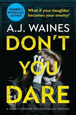 Don't You Dare by A. J. Waines