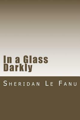 In a Glass Darkly by J. Sheridan Le Fanu