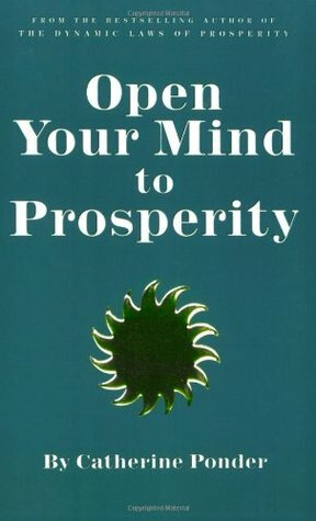 Open Your Mind to Prosperity by Catherine Ponder