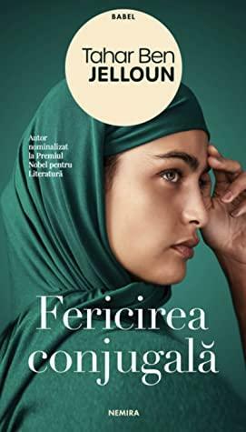 Fericirea conjugala by Tahar Ben Jelloun