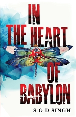 In the Heart of Babylon by S. G. D. Singh