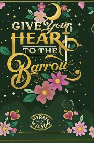 Give Your Heart to the Barrow by Sarah K.L. Wilson