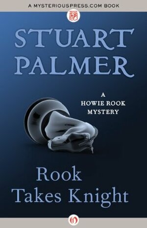 Rook Takes Knight by Stuart Palmer